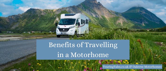 Benefits of Travelling in a Motorhome