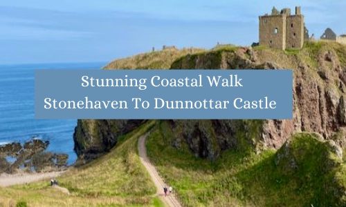 Coastal Walk Dunnottar Castle